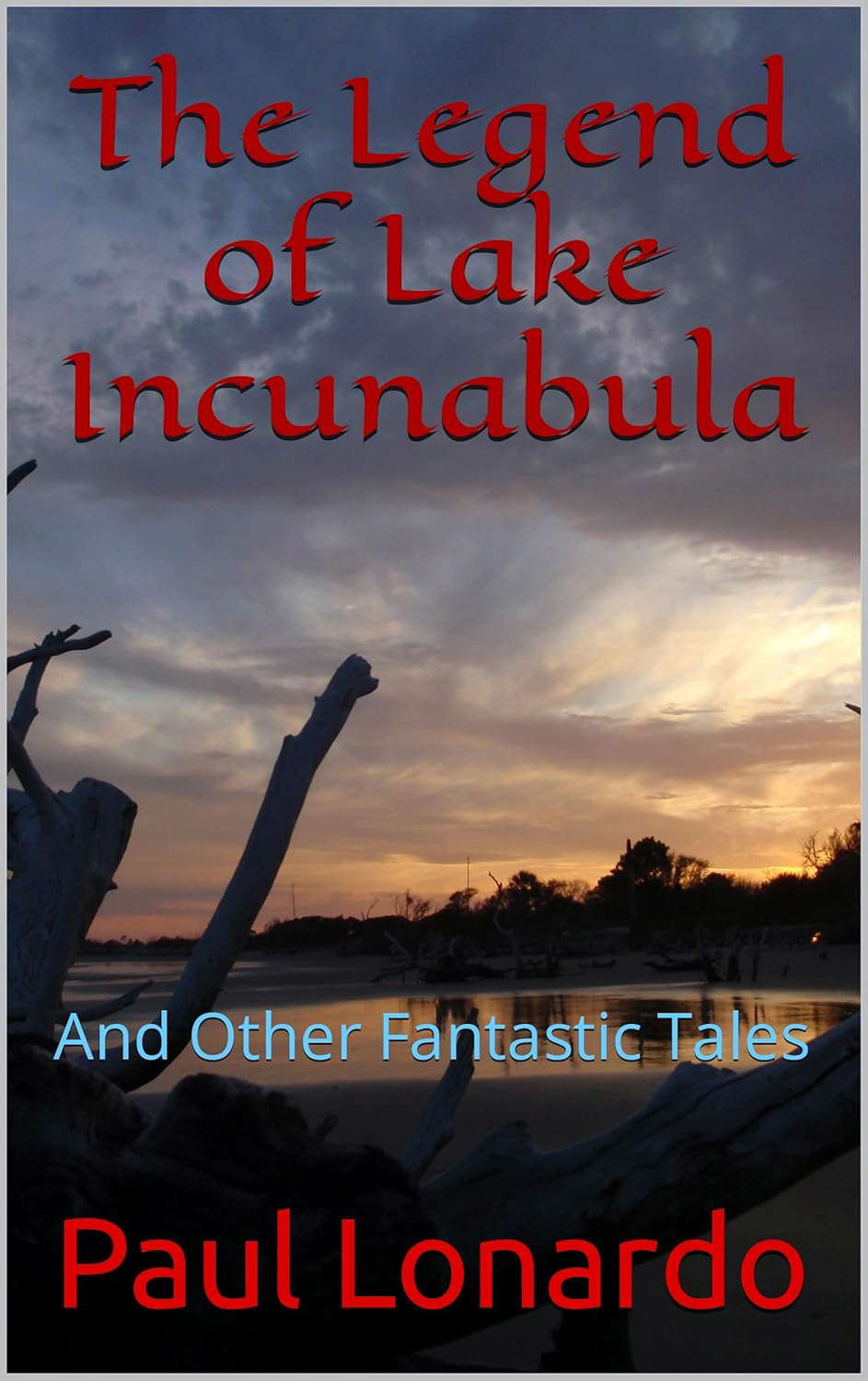 The Legend of Lake Incunabula: And Other Fantastic Tales poster