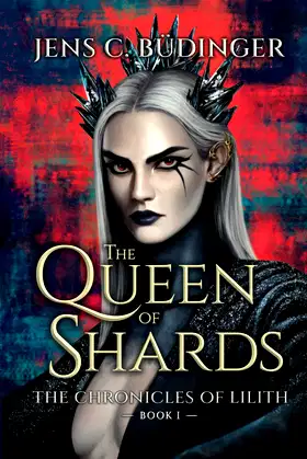 The Queen of Shards: The Chronicles of Lilith Book 1 poster