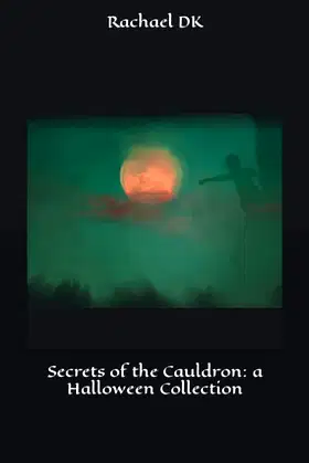 Secrets of the Cauldron: a Halloween Collection poster