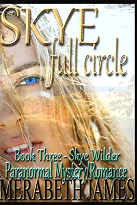 Skye: full circle (Skye Wilder Paranormal Mystery/Romance) poster