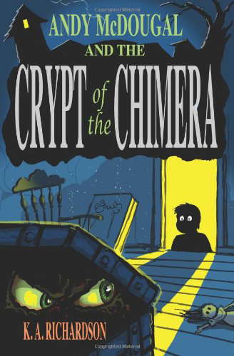 Andy Mcdougal and the Crypt of the Chimera poster