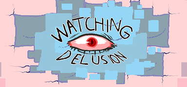 Watching Delusion capsule