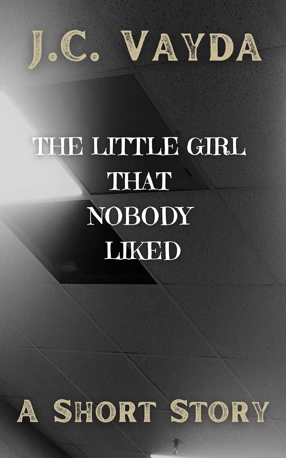 The Little Girl That Nobody Liked - A Short Story poster