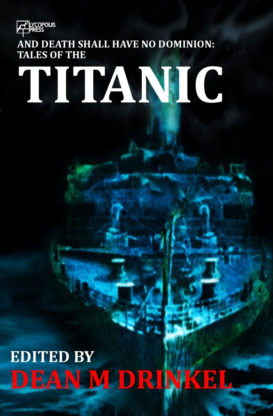 And Death Shall Have No Dominion: Tales of the Titanic poster