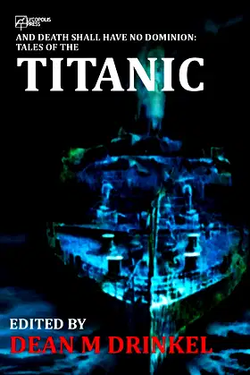 And Death Shall Have No Dominion: Tales of the Titanic poster