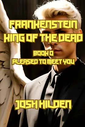 Pleased To Meet You...: A Short Story (Frankenstein, King of the Dead) poster