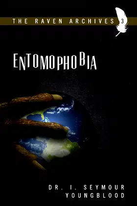 Entomophobia (The Raven Archives) poster