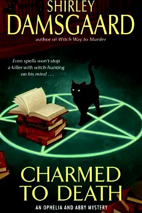 Charmed to Death (Ophelia & Abby Mysteries, No. 2) poster