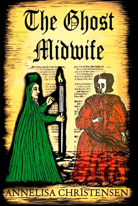 The Ghost Midwife: (A novella) (Seventeenth Century Midwives) poster