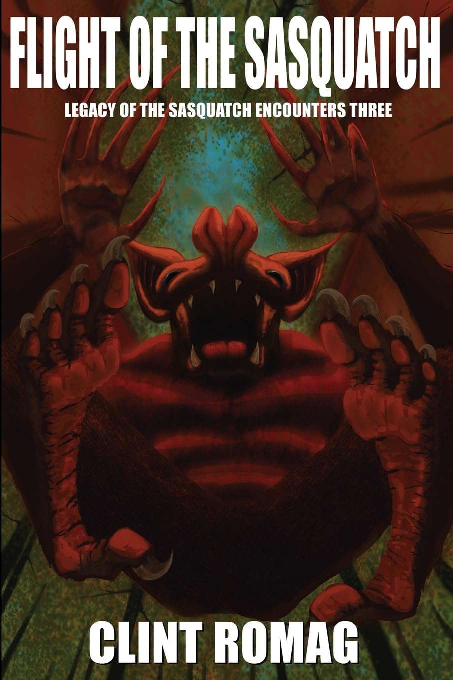 Flight of the Sasquatch (Legacy of the Sasquatch Encounters) (Volume 3) poster