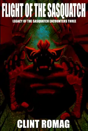 Flight of the Sasquatch (Legacy of the Sasquatch Encounters) (Volume 3) poster
