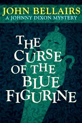 The Curse of the Blue Figurine (A Johnny Dixon Mystery: Book One) poster