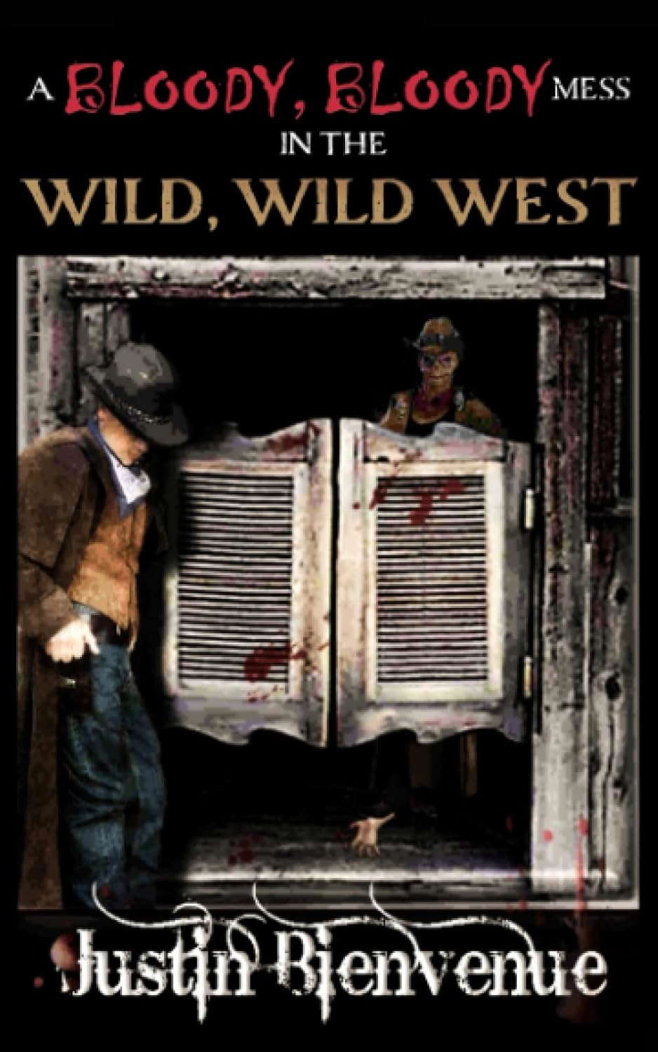 A Bloody Bloody Mess In The Wild Wild West poster