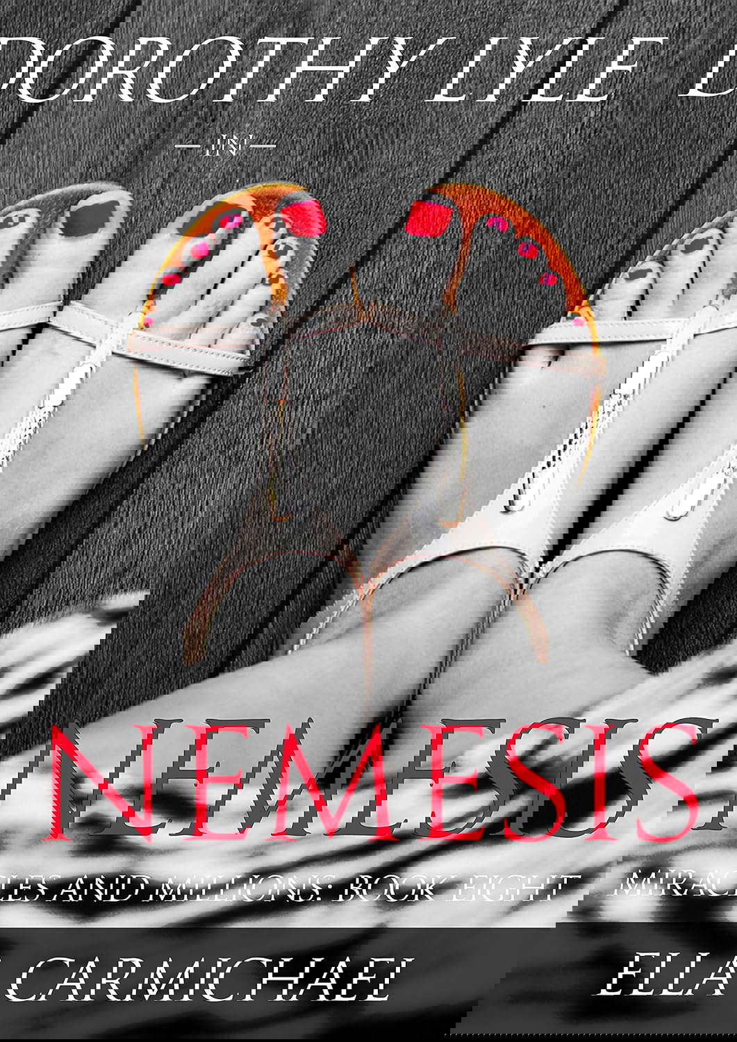 Dorothy Lyle In Nemesis (The Miracles and Millions Saga Book 8) poster