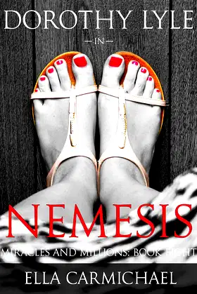 Dorothy Lyle In Nemesis (The Miracles and Millions Saga Book 8) poster