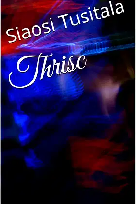 Thrisc (Part I The Why, Part II The Plan and Part III Explanations.) poster