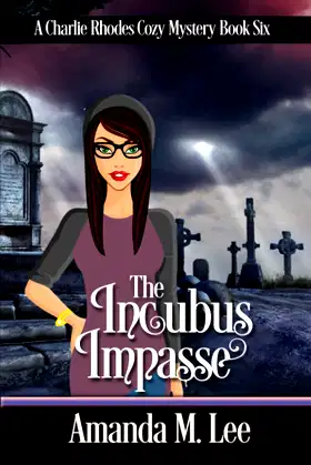 The Incubus Impasse (A Charlie Rhodes Cozy Mystery) poster
