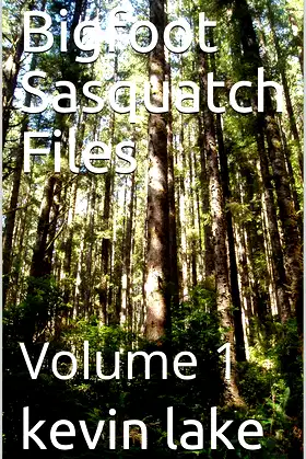 Bigfoot Sasquatch Files: Volume 1 poster