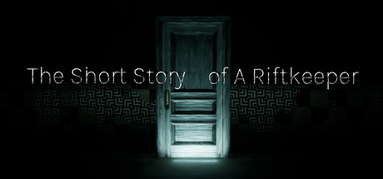 The Short Story Of A Riftkeeper capsule