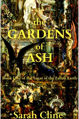 The Gardens of Ash: Book One of the Sagas of the Fallen Earth poster