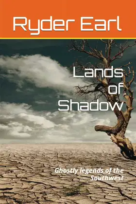Lands of Shadow: Ghostly legends of the Southwest poster