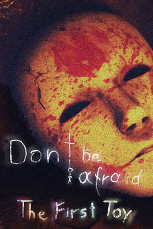 Don't Be Afraid - The First Toy poster
