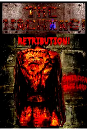 THE MACHINE! RETRIBUTION!: A PROFILE OF EVIL INCARNATE! poster