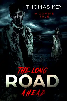 The Long Road Ahead: A Zombie Tale poster