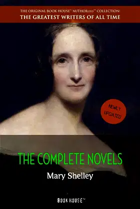 Mary Shelley: The Complete Novels (The Greatest Writers of All Time) poster