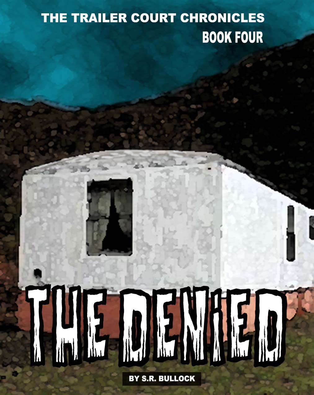 The Denied (The Trailer Court Chronicles Book 4) poster