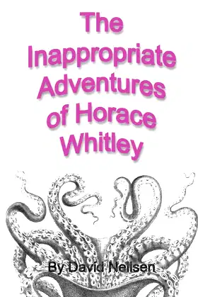 The Inappropriate Adventures of Horace Whitley poster