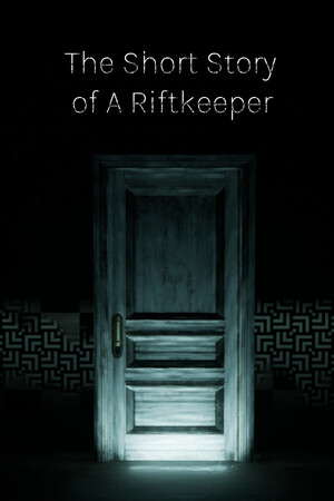 The Short Story Of A Riftkeeper poster