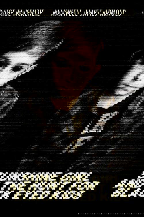Sunshine Girl and The Hunt For Black Eyed Kids poster