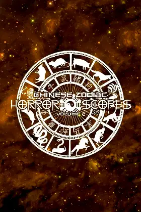 Horror-Scopes Volume Two: Chinese Zodiac poster