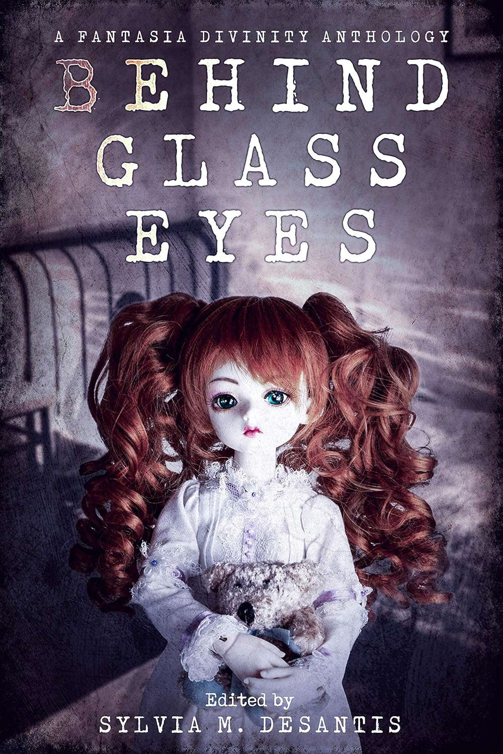 Behind Glass Eyes: A Haunted Doll Anthology poster