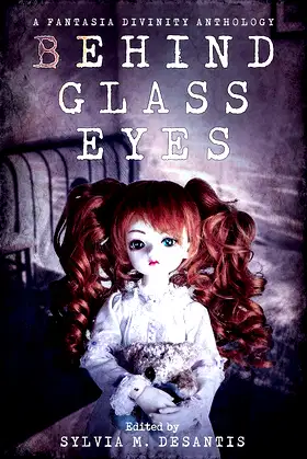 Behind Glass Eyes: A Haunted Doll Anthology poster