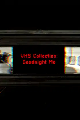 VHS Collection: Goodnight Me poster