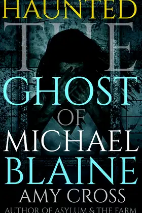 Haunted: The Ghost of Michael Blaine poster