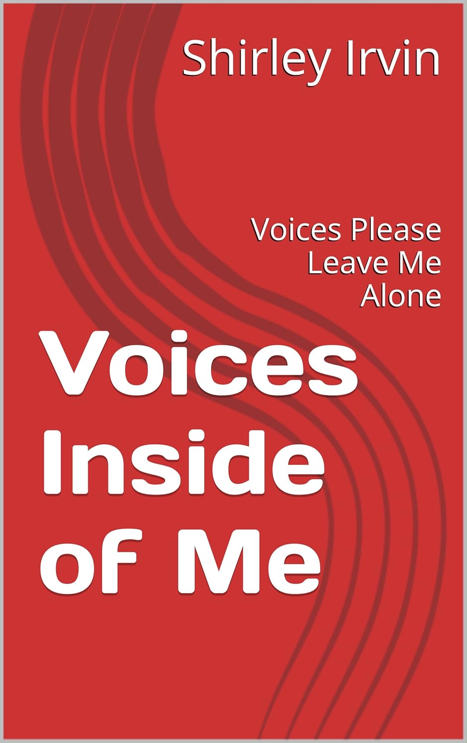 Voices Inside of Me: Voices Please Leave Me Alone poster