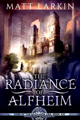 The Radiance of Alfheim: Eschaton Cycle (Gods of the Ragnarok Era) poster