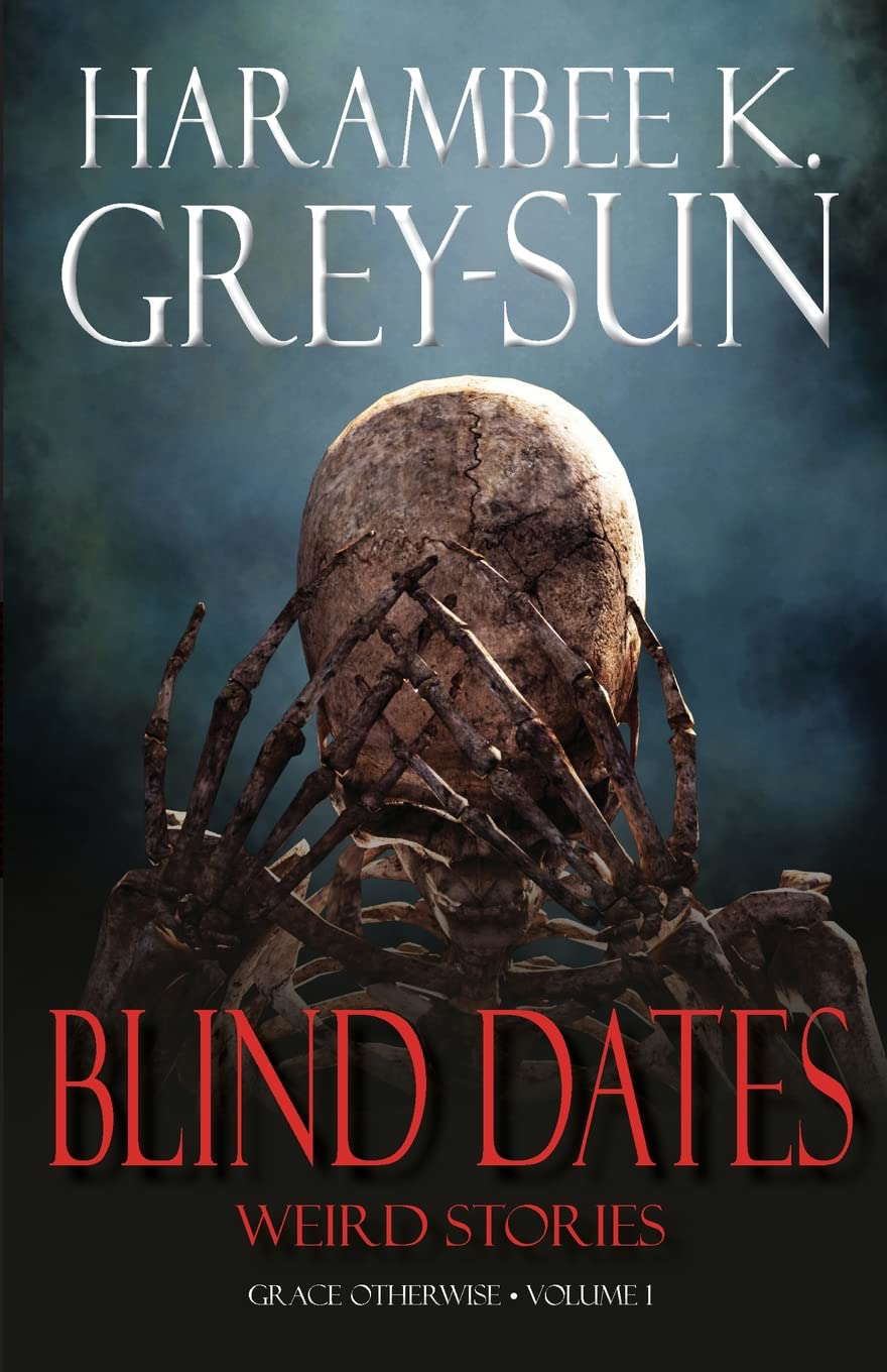 Blind Dates (Grace Otherwise - Volume 1): Weird Stories poster