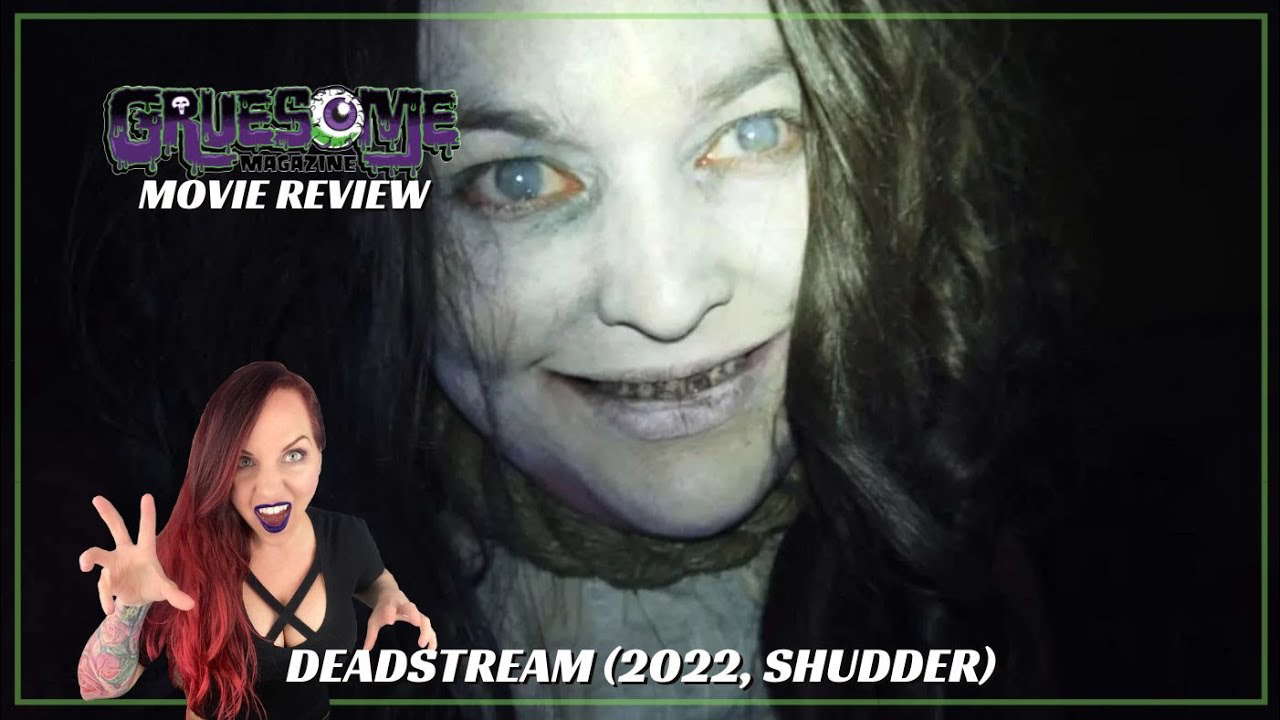DEADSTREAM (2022, SHUDDER) Horror Movie Review - A Goofy and Gruesome Side-splitting Surprise