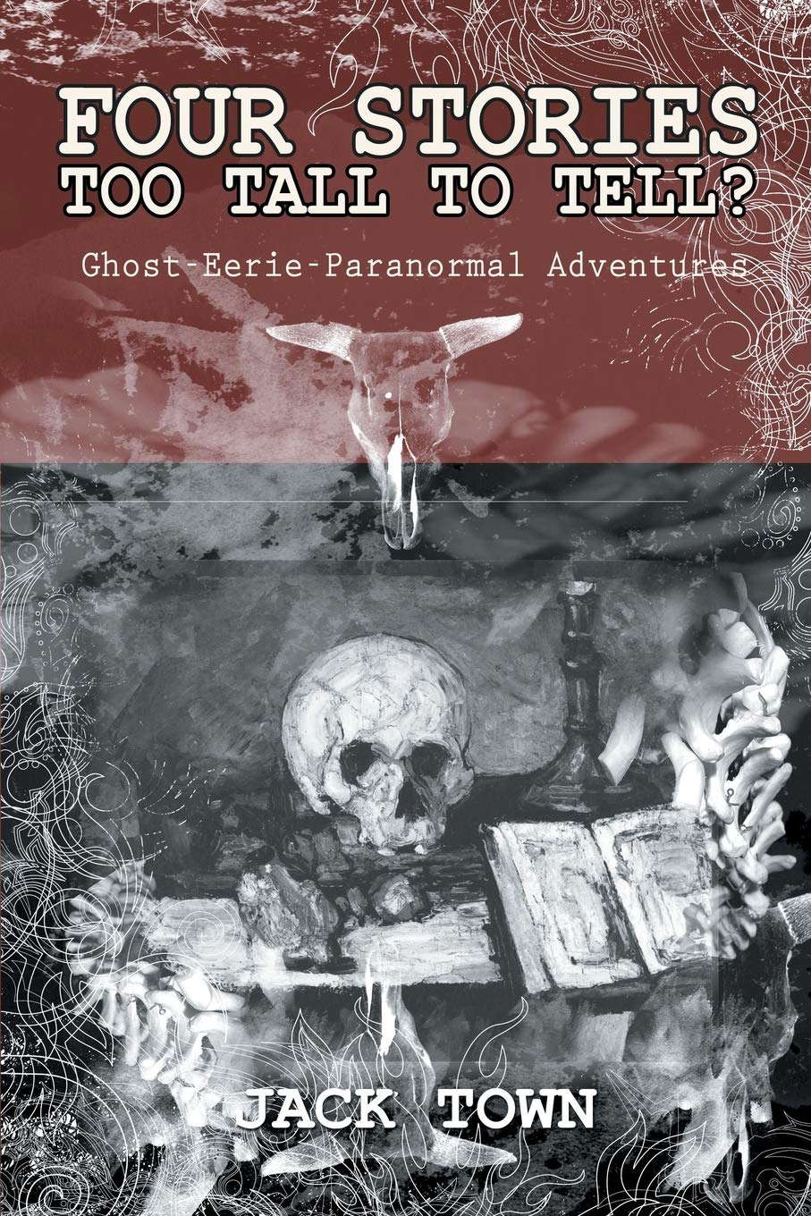 Four Stories too Tall to Tell?: Ghost-Eerie-Paranormal Adventures poster