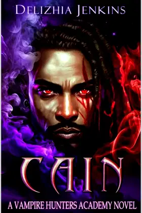 Cain: A Vampire Hunters Academy Novel (The Vampire Hunters Academy) poster