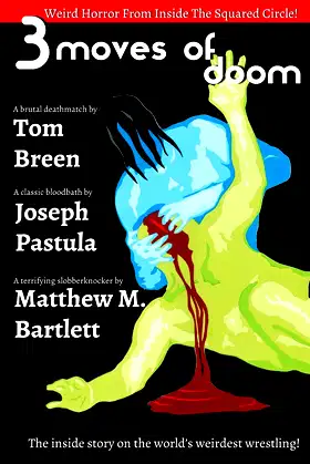 Three Moves of Doom: Weird Horror from Inside the Squared Circle poster
