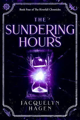 The Sundering Hours (The Riverfall Chronicles Book 4) poster
