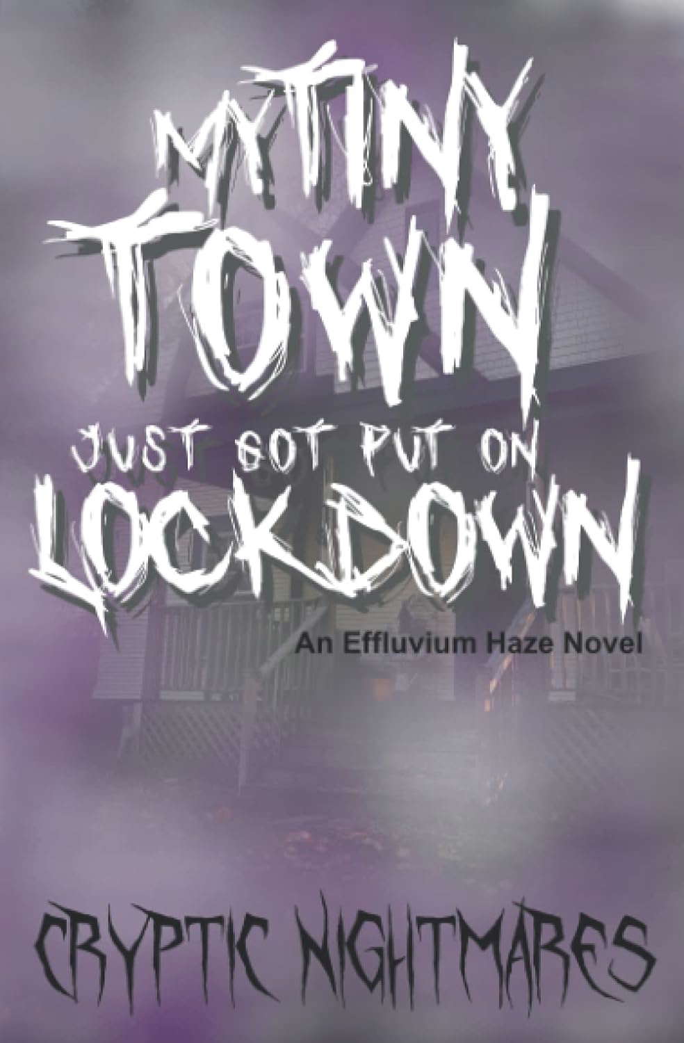 My Tiny Town Just Got Put on Lockdown: An Effluvium Haze Novel poster