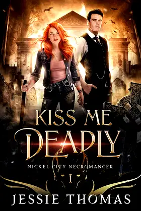Kiss Me Deadly (Nickel City Necromancer Book 1) poster