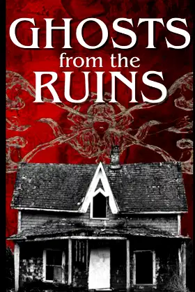 Ghosts From the Ruins: -7 Tales of Terror- poster