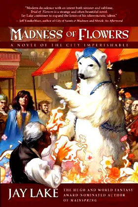 Madness of Flowers: A Novel of the City Imperishable poster